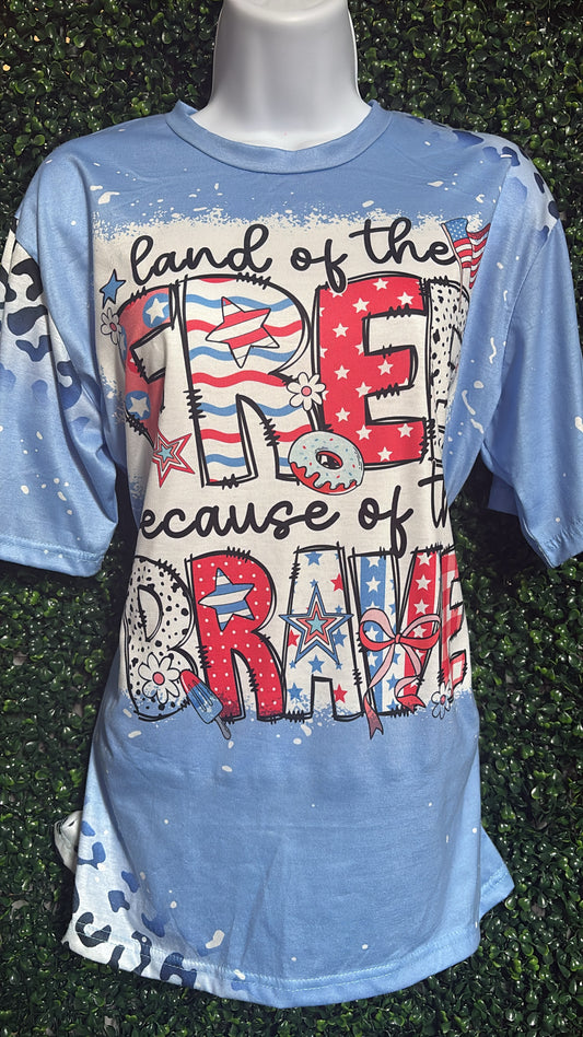 Land Of The Free Because Of The Brave Tee