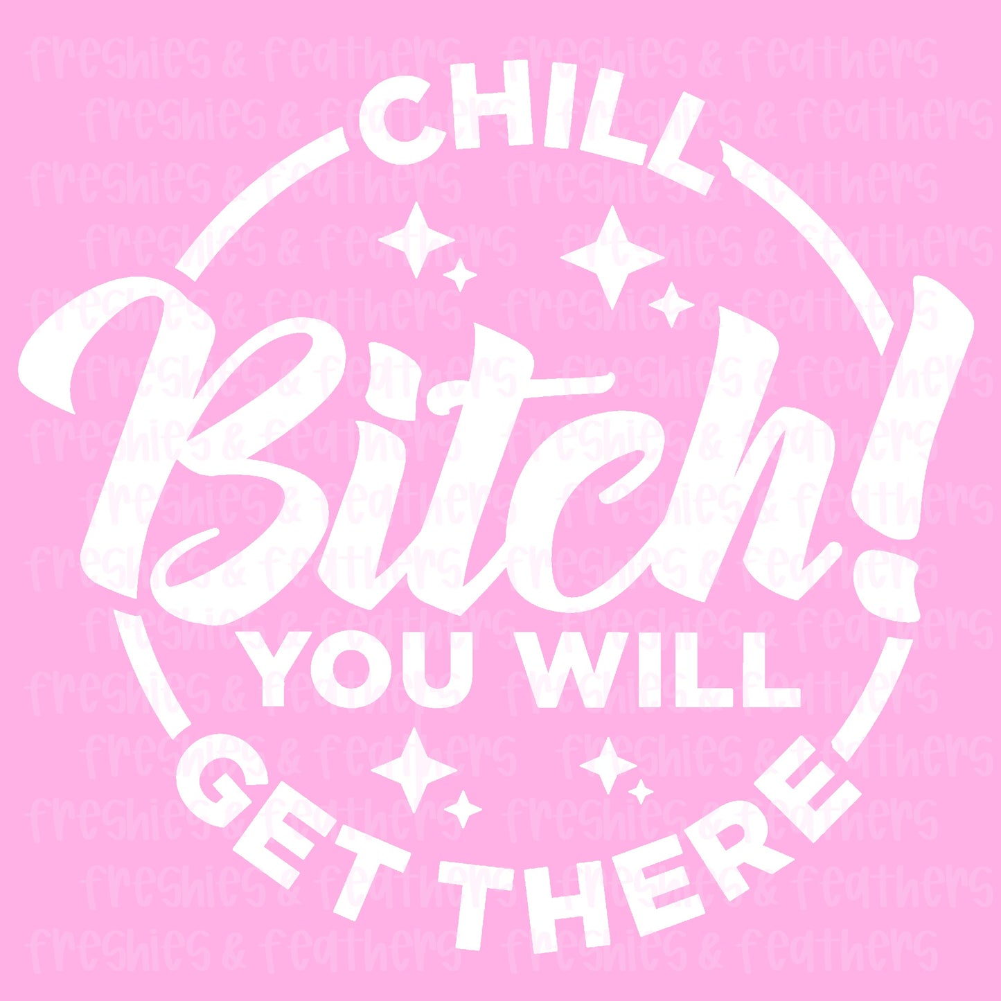 Chill B!tch Decal