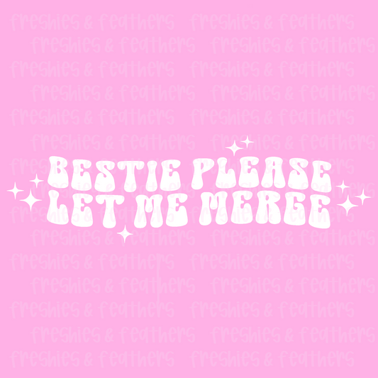 Bestie Please Let Me Merge Decal